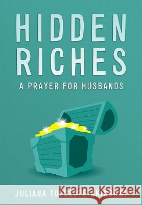 Hidden Riches Juliana Tolulope Akinbami 9781545640357