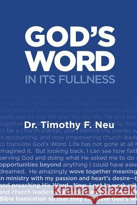 God's Word in its Fullness Dr Timothy F Neu 9781545641309 Xulon Press