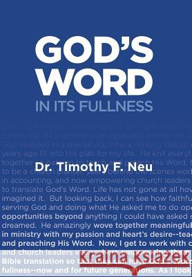 God's Word in its Fullness Dr Timothy F Neu 9781545641323 Xulon Press