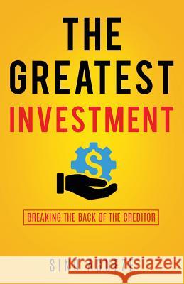 The Greatest Investment Sino Agueze 9781545647127 Xulon Press