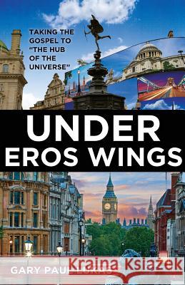 Under Eros Wings Gary Paul Lukas 9781545647882