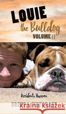 LOUIE the Bulldog Volume II Brenda Zintgraff 9781545648353 Xulon Press