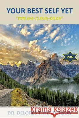 Your Best Self Yet Dr Delores T Henderson 9781545648797 Xulon Press