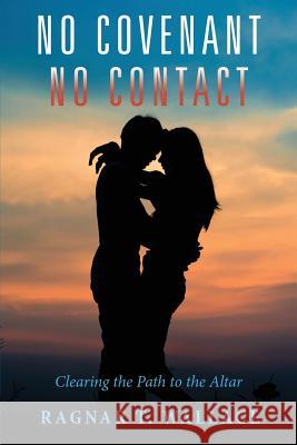 No Covenant No Contact Ragnar T Wallace 9781545649121 Xulon Press