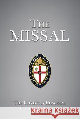 The Missal The Christian Episcopal Churc Of Canada 9781545649442 Xulon Press