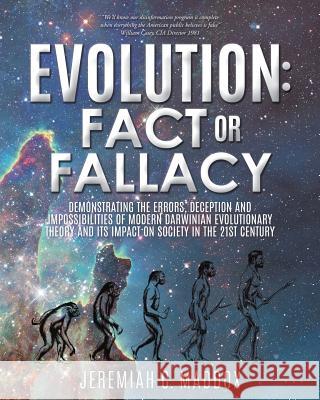 Evolution: Fact or Fallacy Jeremiah C Maddox 9781545650158 Xulon Press