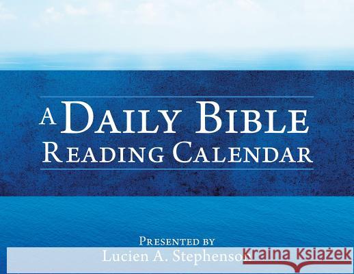 A Daily Bible Reading Calendar Lucien a Stephenson 9781545650752