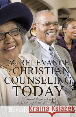 The Relevance of Christian Counseling Today Beverly Sterling-Cross 9781545650905