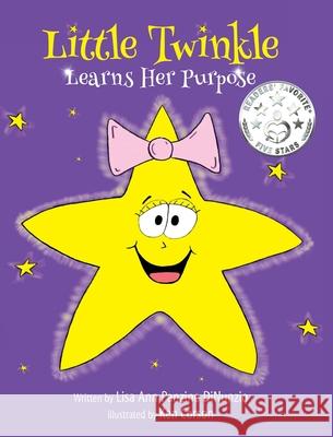 Little Twinkle Learns Her Purpose Lisa Ann Panzino Dinunzio, Ken Corson 9781545651414 Xulon Press