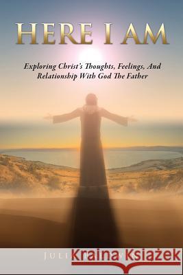 Here I Am Julia Baldwin 9781545652886 Xulon Press