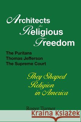 Architects for Religious Freedom Roger Turner 9781545653647