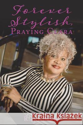 Forever Stylish, Praying Clara R Jay Berry 9781545654101 Xulon Press