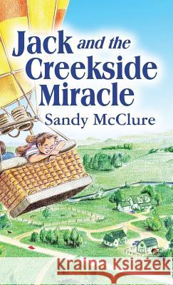 Jack and the Creekside Miracle Sandy McClure 9781545654972