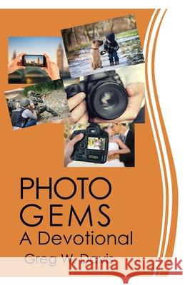 Photogems Greg W Davis 9781545655603 Xulon Press