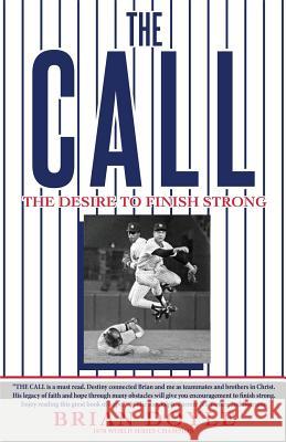 The Call: The Desire to Finish Strong Brian Doyle 9781545657379 Global Publishing