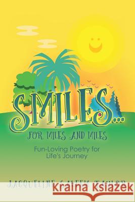 SMILES... for Miles and Miles Jacqueline Saleem Taylor 9781545658239 Xulon Press