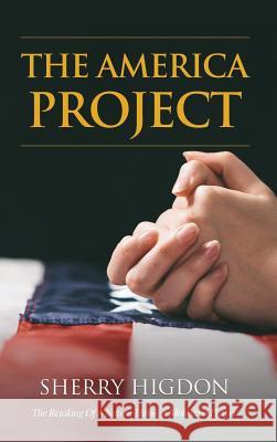 The America Project Sherry Higdon 9781545658345