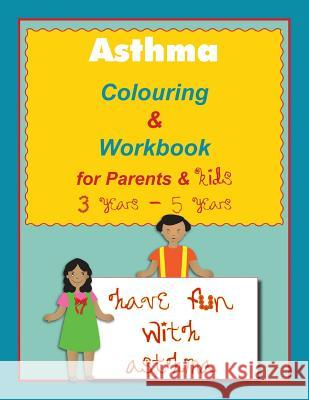 Asthma Colouring & Workbook for Parents & Kids 3 Years - 5 years Kenje, Gracie 9781545658598 Xulon Press