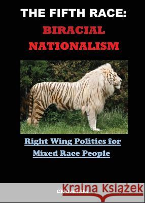 The Fifth Race: Biracial Nationalism C R Griffiths 9781545658918 Liberty Hill Publishing