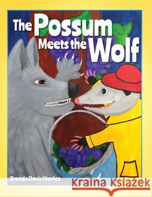 The Possum Meets the Wolf Brenda Davis Worrles 9781545660423