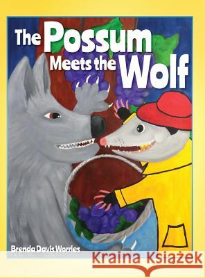 The Possum Meets the Wolf Brenda Davis Worrles 9781545660430 Xulon Press
