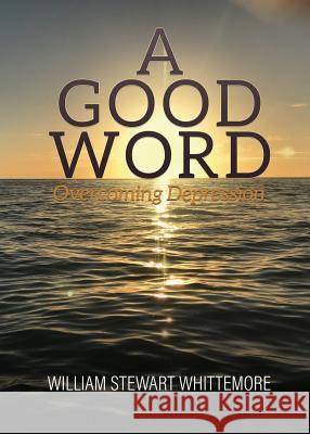 A Good Word William Stewart Whittemore 9781545661697