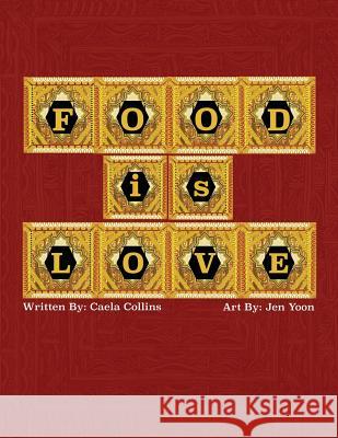 Food is Love Caela Collins 9781545661758 Mill City Press, Inc.