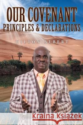 Our Covenant principles & declarations Hilton Albert 9781545662311 Xulon Press