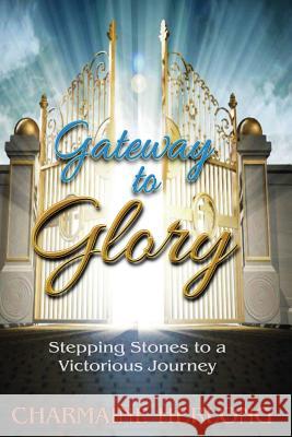 Gateway to Glory Charmaine Herlong 9781545662755