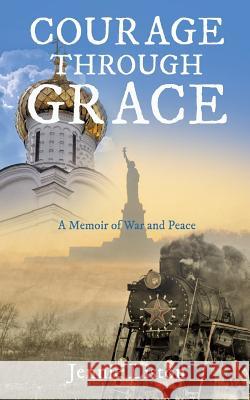 Courage Through Grace Jennie Liston 9781545662793