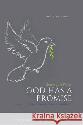 God Has A Word GOD HAS A PROMISE: An Adult Devotional Prayer Journal Chriscethia Greggs 9781545662984