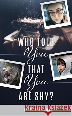 Who Told You That You Are Shy? Tabitha McCoy 9781545666012 Xulon Press
