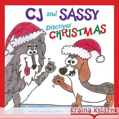 CJ and Sassy Discover CHRISTMAS Donna L Hicks 9781545667224