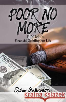 Poor No More: Financial Stability For Life Quinn Gallimore 9781545670958 Xulon Press