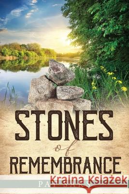 Stones of Remembrance. Pat Saks 9781545673027