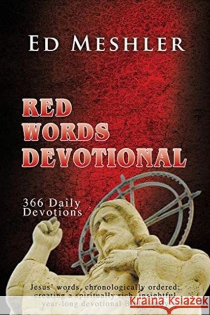 Red Words Devotional Ed Meshler 9781545675502 Xulon Press