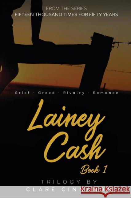 Lainey Cash, Book One: From the Fifteen Thousand Times for Fifty Years series Clare Cinnamon 9781545676165 Mill City Press, Inc.