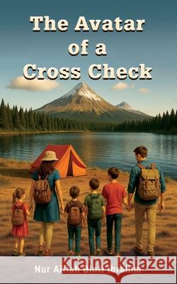 The Avatar of a Cross Check Nur Aifiah Binti Ibrahim 9781545763155