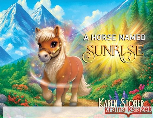 A Horse Named Sunrise Storer, Karen 9781545763759