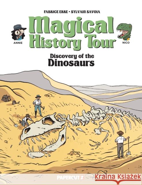Magical History Tour Vol. 15: Dinosaurs Fabrice Erre Sylvain Savoia 9781545800775 Papercutz
