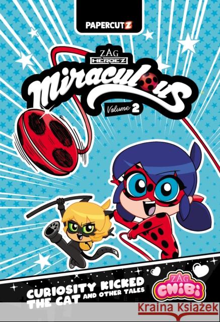 Miraculous Ladybug - Chibi Vol. 2: Curiosity Kicked the Cat and Other Tales Carrie Harris 9781545801048