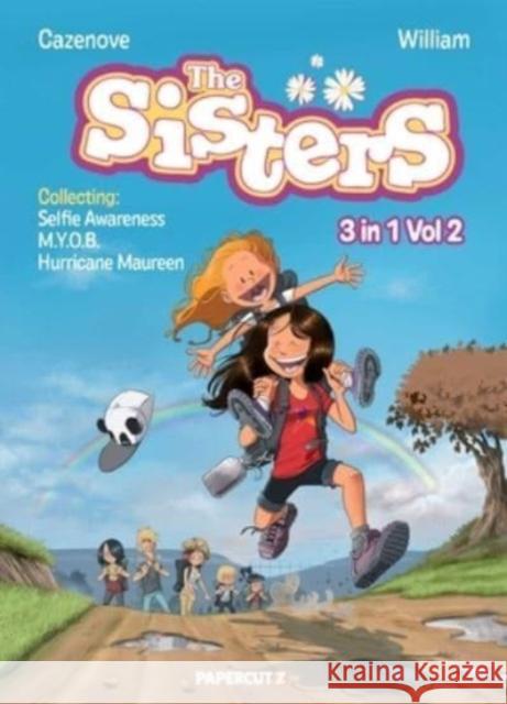 The Sisters 3-in-1 Vol. 2: Collecting 'Selfie Awareness,' 'M.Y.O.B.,' and 'Hurricane Maureen' Christophe Cazenove 9781545801130 Papercutz