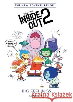 The New Adventures of Inside Out 2 Vol. 1: Big Feelings The Disney Comics Group 9781545801383 Papercutz