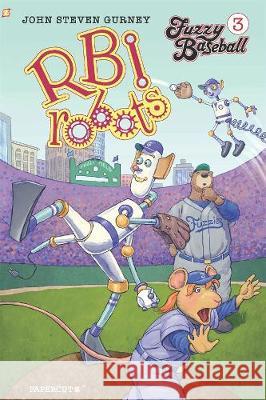 Fuzzy Baseball Vol. 3: R.B.I. Robots John Steven Gurney 9781545804759 Papercutz