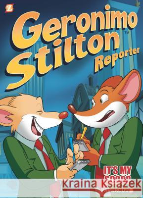 Geronimo Stilton Reporter: It's My Scoop! Stilton, Geronimo 9781545805374 Papercutz