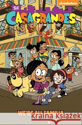 The Casagrandes #1: We're All Familia The Loud House Creative Team 9781545806227 Papercutz