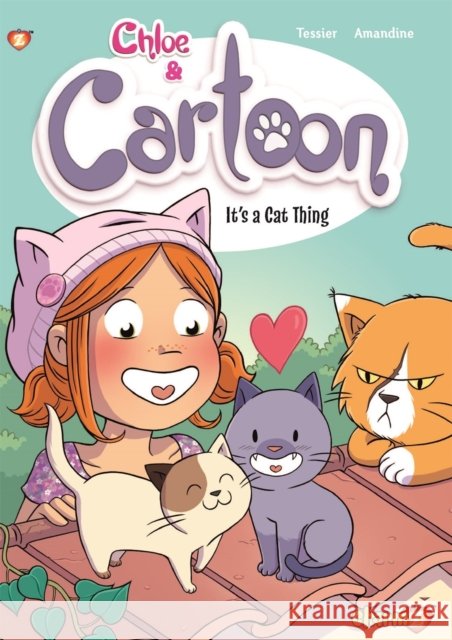 Chloe & Cartoon #2: It's a Cat Thing Greg Tessier 9781545806890 Charmz