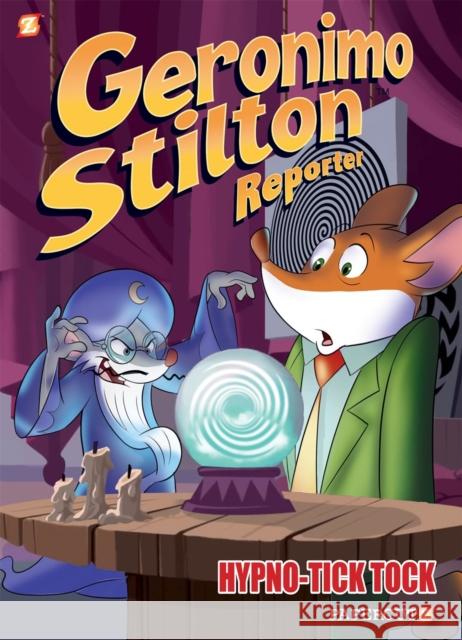 Geronimo Stilton Reporter: Hypno Tick-Tock Stilton, Geronimo 9781545806999 Papercutz