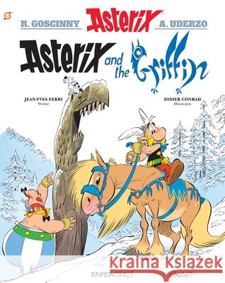 Asterix #39: Asterix and the Griffin Jean-Yves Ferri Didier Conrad 9781545808849 Papercutz