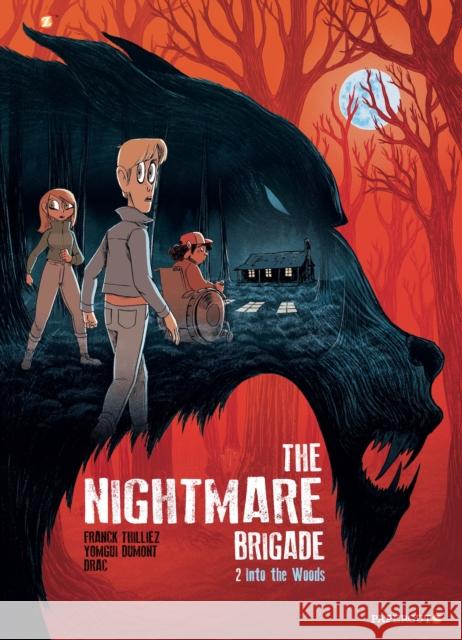 The Nightmare Brigade Vol. 2: Into the Woods Franck Thillez 9781545808955 Papercutz